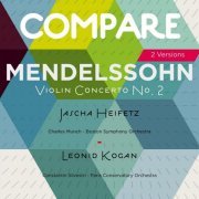 Jascha Heifetz vs. Leonid Kogan - Mendelssohn: Violin Concerto No. 2, Op. 64 (Compare 2 Versions) (2014)