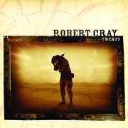 Robert Cray - Twenty (2005)