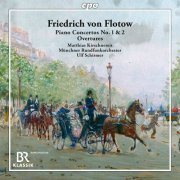 Matthias Kirschnereit, Münchner Rundfunkorchester, Ulf Schirmer - Friedrich von Flotow: Piano Concertos No. 1 & 2 (2023)