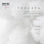 Harold Bauer, Luigi Boccherini, Muzio Clementi, Ignacy Jan Paderewski, Alessandro Scarlatti  - Toccata. Piano Essentials from the Golden Age (Extended Edition) (2023)