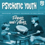 Psychotic Youth - Forever And Never (2020)