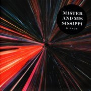 Mister And Mississippi - Mirage (2017) CD-Rip