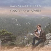 Rainer Maria Nero - Castles of Spain (2023) [Hi-Res]
