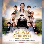 Edward Farmer, Martin Phipps - The Railway Children Return (Original Motion Picture Soundtrack) (2022)