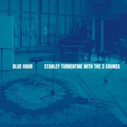 Stanley Turrentine,The Three Sounds - Blue Hour (2021) [Hi-Res]