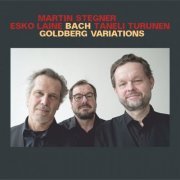 Martin Stegner, Taneli Turunen, Esko Laine - Bach: Goldberg Variations, BWV 988 (Arr. for Viola, Cello and Double Bass by Dmitry Sitkovetsky and Martin Stegner) (2023)
