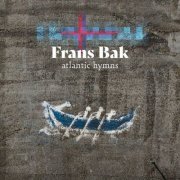 Frans Bak - Atlantic Hymns (2023)