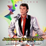 Johnny Hallyday - Laissez-nous twister (Remastered) (2020)