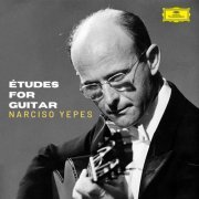 Narciso Yepes - Narciso Yepes: Études For Guitar (2023)