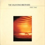 The Valentine Brothers - First Take (1982/2006)