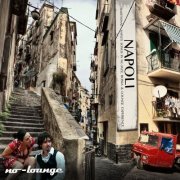 No-Lounge - Napoli lounge (Traditional Naples Songs in Nu-Jazz, Bossa & Chill Out Experience) (2013)