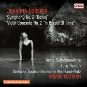 Anne Schwanewilms, Yury Revich, Deutsche Staatsphilharmonie Rheinland-Pfalz, Ariane Matiakh - Doderer: Symphony No. 2, DWV 93 "Bohinj" & Violin Concerto No. 2, DWV 62b "In Breath of Time" (2015) [Hi-Res]