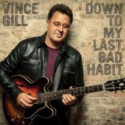 Vince Gill - Down to My Last Bad Habit (2016) [Hi-Res]