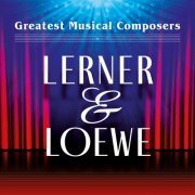 VA - Greatest Musical Composers: Lerner & Loewe (2023)