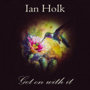 Ian Holk - Get on with It (2024)