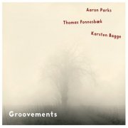 Aaron Parks, Thomas Fonnesbæk, Karsten Bagge - Groovements (2016)