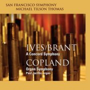 Paul Jacobs, San Francisco Symphony, Michael Tilson Thomas - Ives/Brant: A Concord Symphony - Copland: Organ Symphony (2011) [Hi-Res]