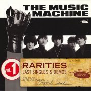 The Music Machine - Rarities Volume 1 - Last Singles & Demos + Rarities Volume 2 - Early Mixes & Rehearsals (2014)