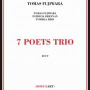 Tomas Fujiwara - 7 Poets Trio (2019)