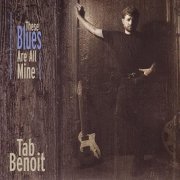 Tab Benoit - These Blues Are All Mine (1999)