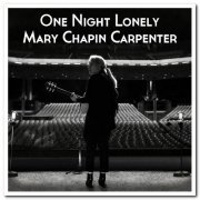 Mary Chapin Carpenter - One Night Lonely [2CD Set] (2020)