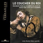 Myriam Rignol, Mathilde Vialle, Julie Dessaint, Danaé Monnié, Marc Mauillon, Josèphe Cottet - Le Coucher du Roi: Music for Louis XIV's Chamber (2021)