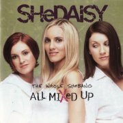 SHeDAISY - The Whole SHeBANG: All Mixed Up (2001)