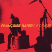Françoise Hardy - Le danger (1996)
