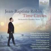 Orchestre National de France, Marin Alsop, Jean Deroyer & Nicolas Chalvin - J. B. Robin: Time Circles, Orchestral & Chamber Music (2022) [Hi-Res]
