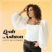Leah Ashton - Late Bloomer (2022) [Hi-Res]