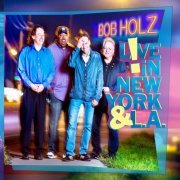 Bob Holz - Live In New York And L.A. (2020)