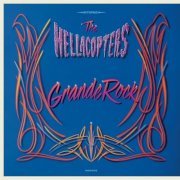The Hellacopters - Grande Rock (1999/2021)