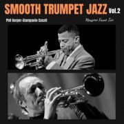 Phil Harper, Giampaolo Casati & Massimo Faraò Trio - Smooth Trumpet Jazz Vol. 2 (2023)