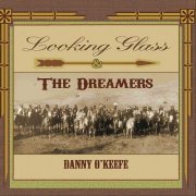 Danny O'Keefe - Looking Glass & the Dreamers (2020)