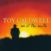 Toy Caldwell - Son of the South (2009)