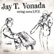 Jay T. Vonada - Swing-Nova Live (2021)