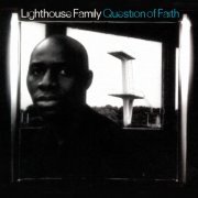 Lighthouse Family - Question Of Faith (2024)