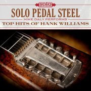 Mike Daly - Top Hits of Hank Williams: Solo Pedal Steel (2017) Hi-Res