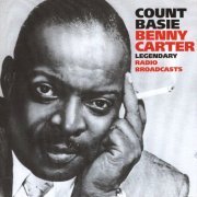 Count Basie & Benny Carter - Legendary Radio Broadcasts Vol. 1 (2008)