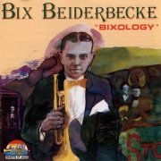 Bix Beiderbecke - Bixology (1989/1990) (EU, CD 53017) [CD-Rip]