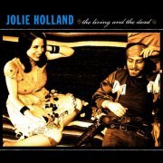 Jolie Holland - The Living and The Dead (2008)