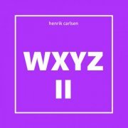 Henrik Carlsen - WXYZ II (2022) [Hi-Res]