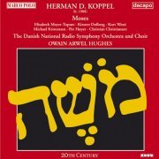 Owain Arwel Hughes, Danish National Radio Symphony Orchestra - Herman D. Koppel: Moses Op. 76 (1996)