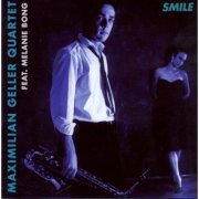 Maximilian Geller Quartet Feat. Melanie Bong - Smile (1993)