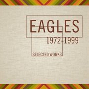 Eagles - Selected Works 1972-1999 (2000/2013)