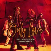 Sista Livity & Sista Moni - Only Love (2019)