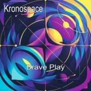 Kronospace - Brave Play (2024)