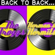 Herman's Hermits & The Troggs - Back To Back: The Troggs & Herman's Hermits (2011)