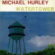 Michael Hurley - Watertower (1988)