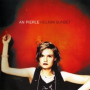 An Pierlé ‎– Helium Sunset (Reissue, 2xCD) (2004)